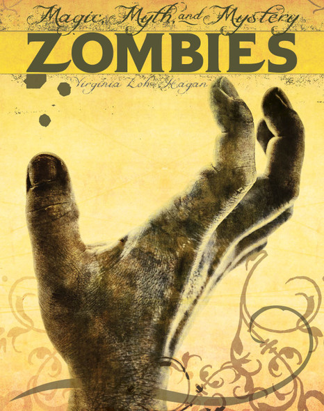 Magic, Myth, and Mystery: Zombies (Library binding)