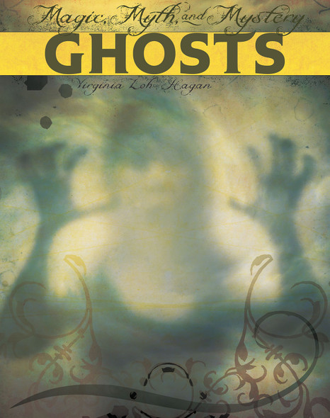 Magic, Myth, and Mystery: Ghosts (Paperback)