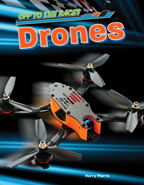 Off to the Races: Drones (Library binding)