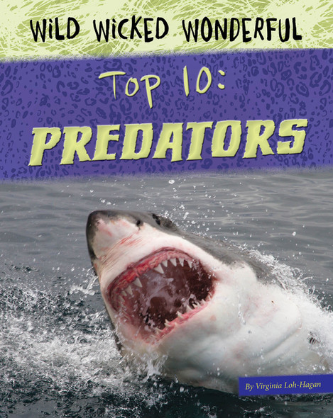 Wild Wicked Wonderful : Predators (Library binding)