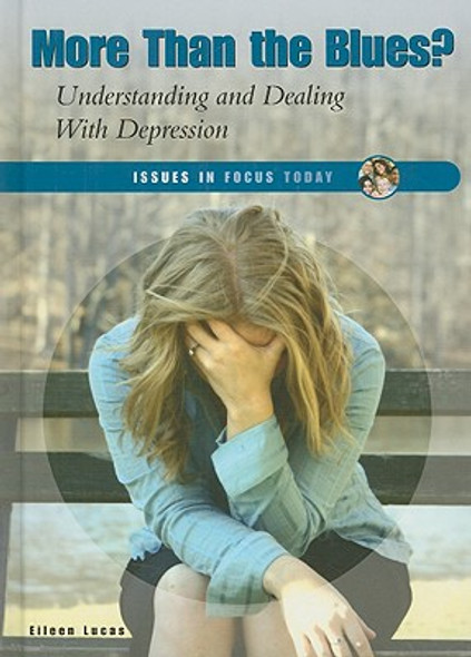 More Than the Blues?: Understanding and Dealing with Depression (Library Binding)