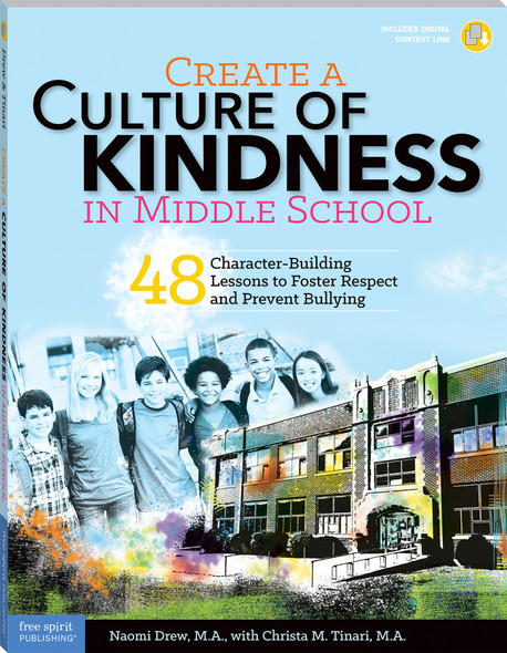 Create a Culture of Kindness in Middle School, 48 Character-Building Lessons to Foster Respect and Prevent Bullying (Paperback) Create a Culture of Kindness in Middle School, 48 Character-Building Lessons to Foster Respect and Prevent Bullying (Paperback)