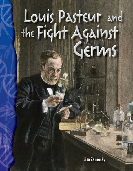 Louis Pasteur and the Fight Against Germs,  (Paperback) Louis Pasteur and the Fight Against Germs,  (Paperback)