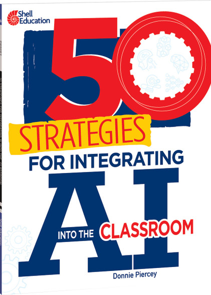 50 Strategies for Integrating AI into the Classroom,  (Paperback)