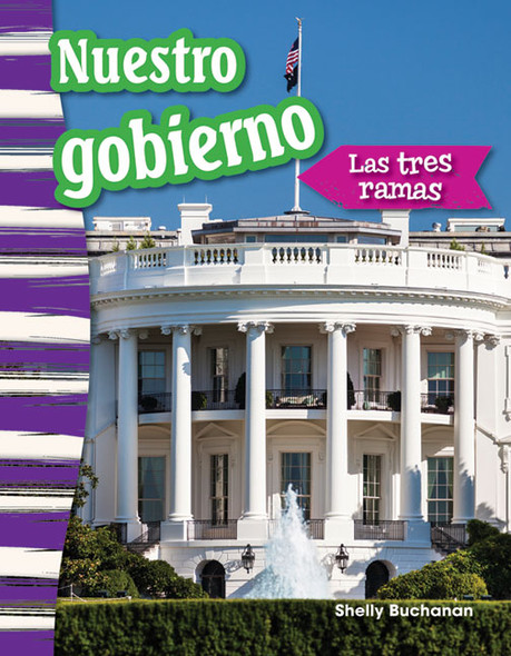 Nuestro gobierno, Las tres ramas (Paperback) Nuestro gobierno, Las tres ramas (Paperback)