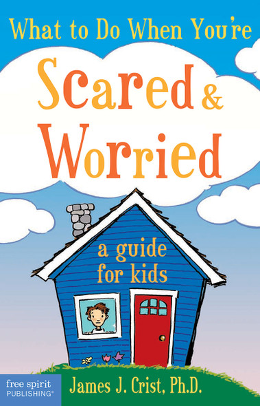 What to Do When You're Scared & Worried, A Guide for Kids (Paperback)