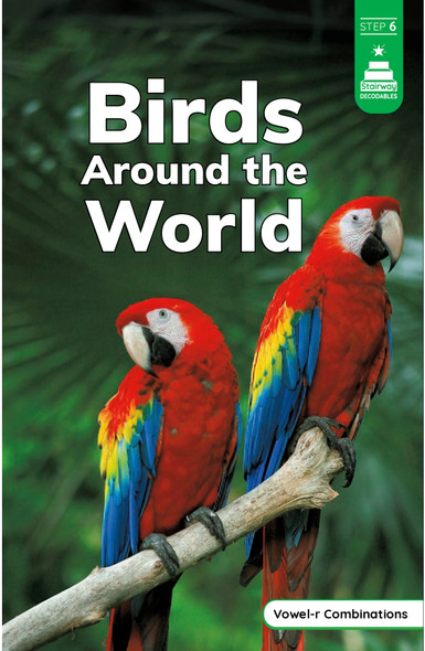 Stairway Decodables Nonfiction Step 6: Birds Around the World (Paperback) Stairway Decodables Nonfiction Step 6: Birds Around the World (Paperback)