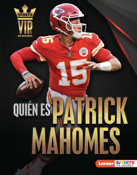 Quién es Patrick Mahomes (Meet Patrick Mahomes): Superestrella de Kansas City Chiefs (Kansas City Chiefs Superstar) (Library Binding)