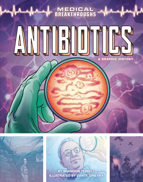 Antibiotics: A Graphic History (Library Binding)