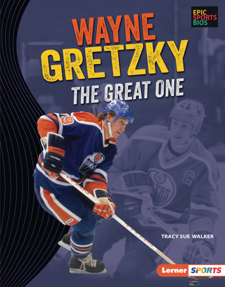 Wayne Gretzky: The Great One (Library Binding)