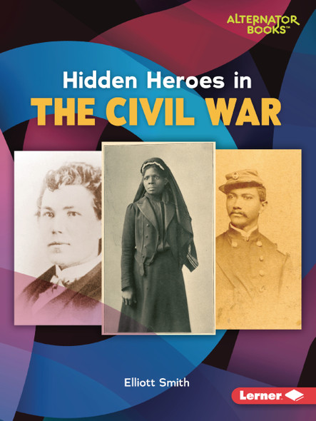 Hidden Heroes in the Civil War (Paperback) Hidden Heroes in the Civil War (Paperback)