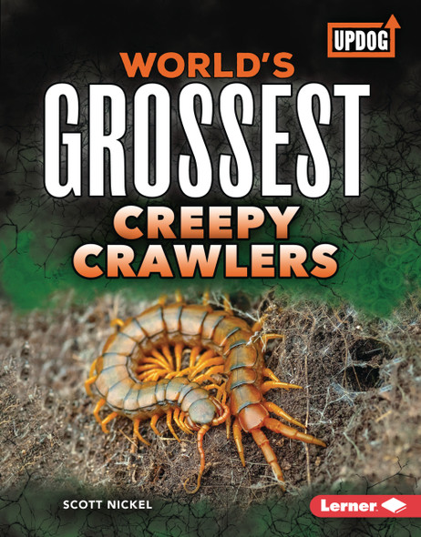 World's Grossest Creepy Crawlers (Library Binding)
