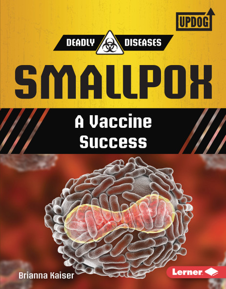 Smallpox: A Vaccine Success (Library Binding) Smallpox: A Vaccine Success (Library Binding)