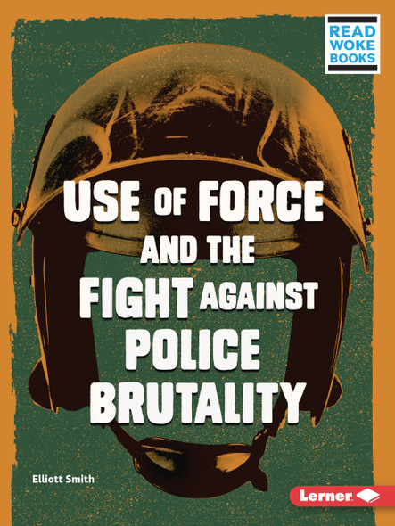 Use of Force and the Fight against Police Brutality (Paperback) Use of Force and the Fight against Police Brutality (Paperback)