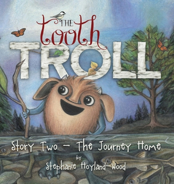 The Tooth Troll - Story Two - The Journey Home (Hardcover)