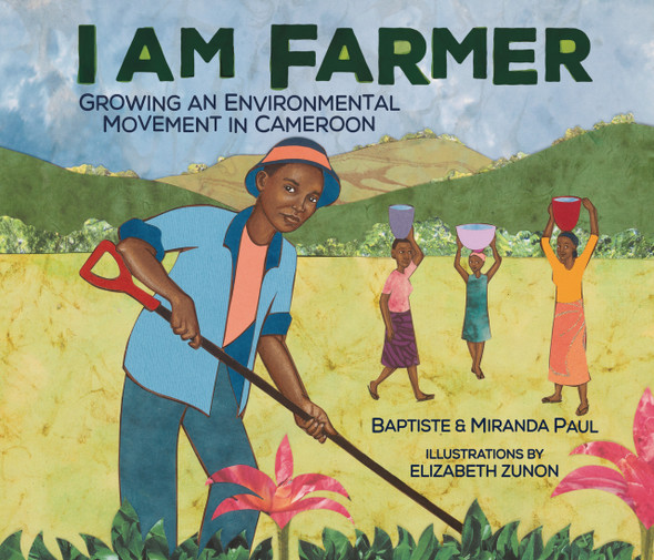 I Am Farmer: Growing an Environmental Movement in Cameroon (Paperback)