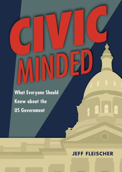 Civic Minded: What Everyone Should Know about the US Government (Library Binding)