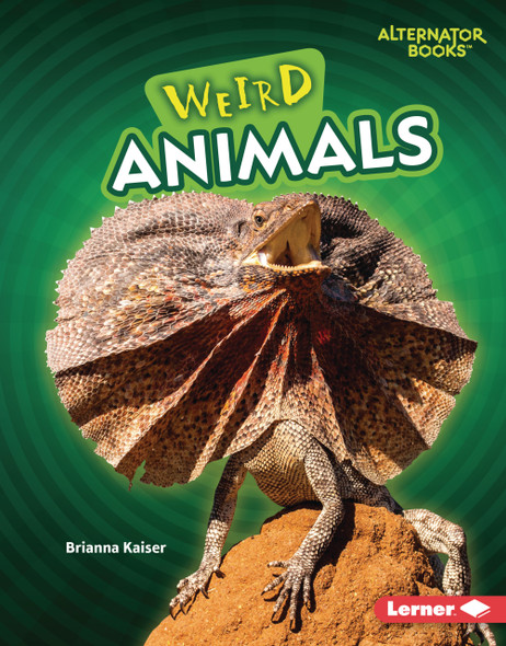 Weird Animals (Library Binding) by Brianna Kaiser Weird Animals (Library Binding) by Brianna Kaiser