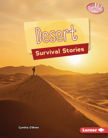 Desert Survival Stories (Library Binding) by Cynthia O'Brien