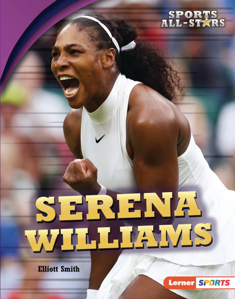 Serena Williams (Library Binding) by Elliott Smith Serena Williams (Library Binding) by Elliott Smith