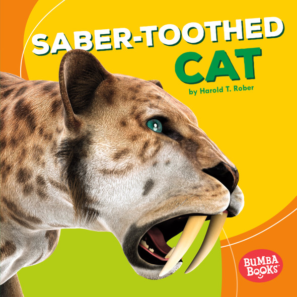 Saber-Toothed Cat (Library Binding) by Harold Rober