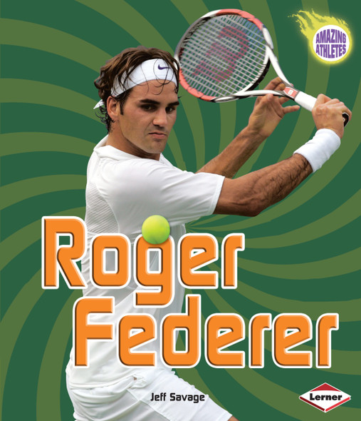 Roger Federer (Library Binding) by Jeff Savage