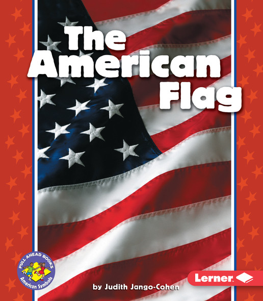 The American Flag (Paperback) by Judith Jango-Cohen The American Flag (Paperback) by Judith Jango-Cohen