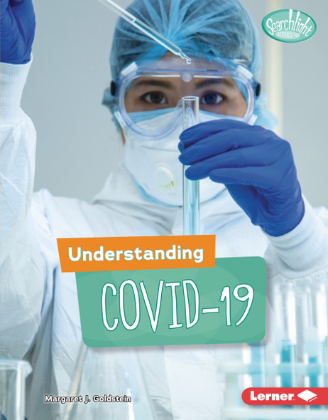 Understanding COVID-19 (Library Binding) by Margaret J. Goldstein Understanding COVID-19 (Library Binding) by Margaret J. Goldstein
