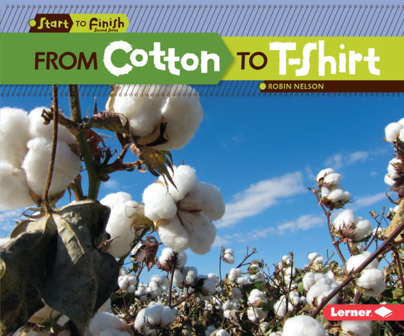 From Cotton to T-Shirt (Paperback) by Robin Nelson