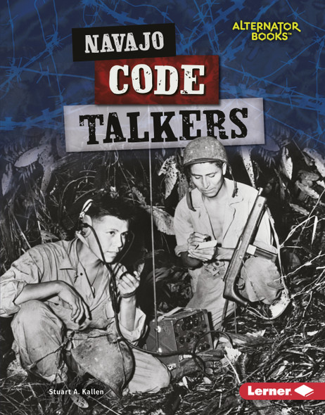 Navajo Code Talkers (Library Binding) by Stuart A. Kallen