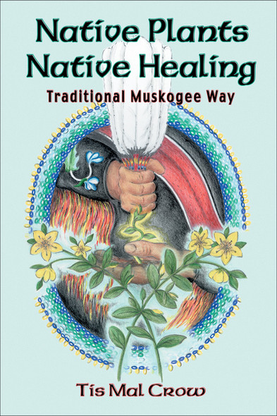 Native Plants, Native Healing (Paperback)