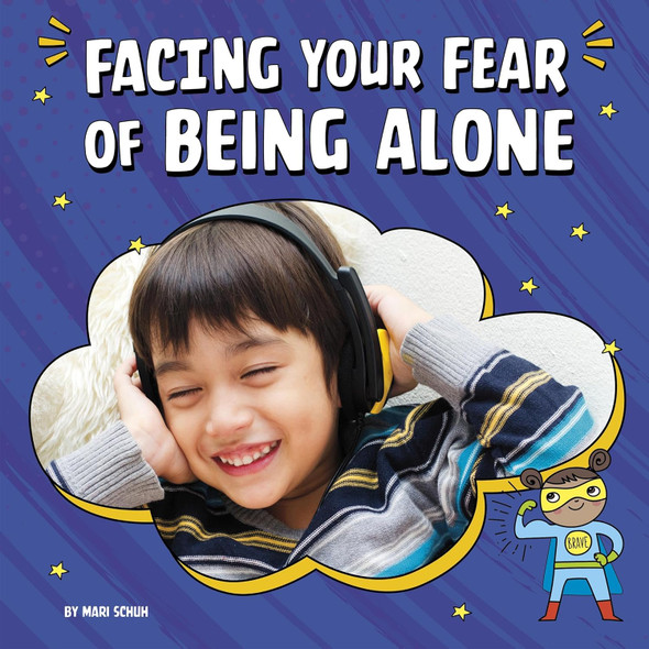 Facing Your Fears: Facing Your Fear of Being Alone (Paperback)