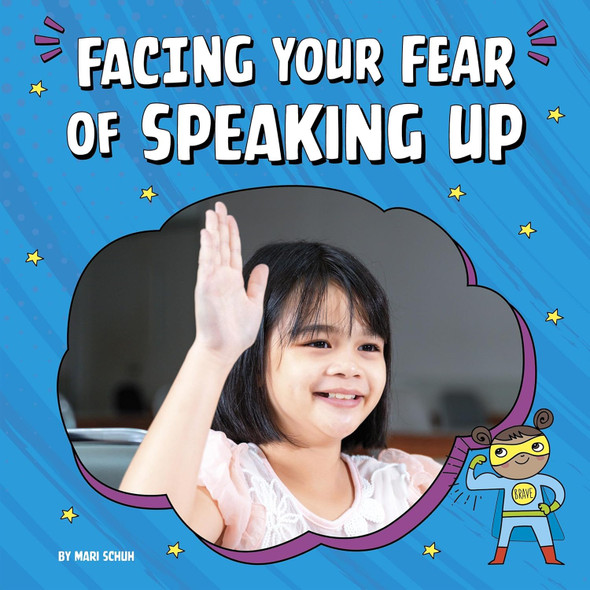 Facing Your Fears: Facing Your Fear of Speaking Up (Paperback)