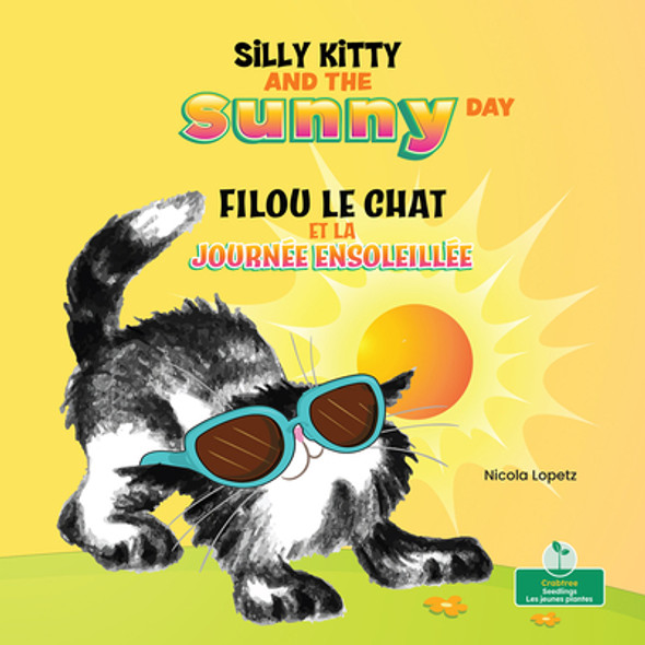 Filou Le Chat Et La Journée Ensoleillée (Silly Kitty and the Sunny Day) Bilingual Eng/Fre (Hardcover)