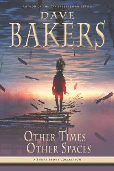Other Times, Other Spaces: A Short Story Collection (Paperback)