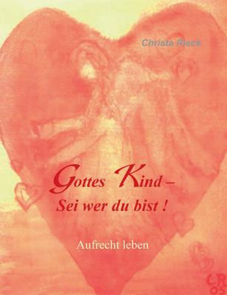 Gottes Kind - Sei wer du bist: Aufrecht leben (Paperback)