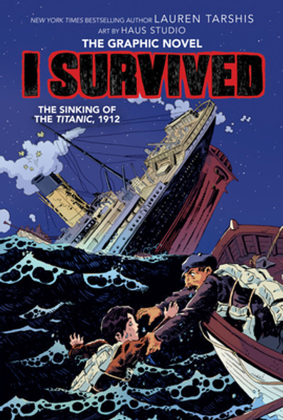 I Survived the Sinking of the Titanic, 1912: A Graphic Novel (I Survived Graphic Novel #1): Volume 1 (Hardcover)