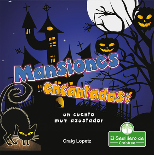 Mansiones Encantadas: Un Cuento Muy Asustador (Haunted Mansions: A Terribly Creepy Tale) (Library Binding)
