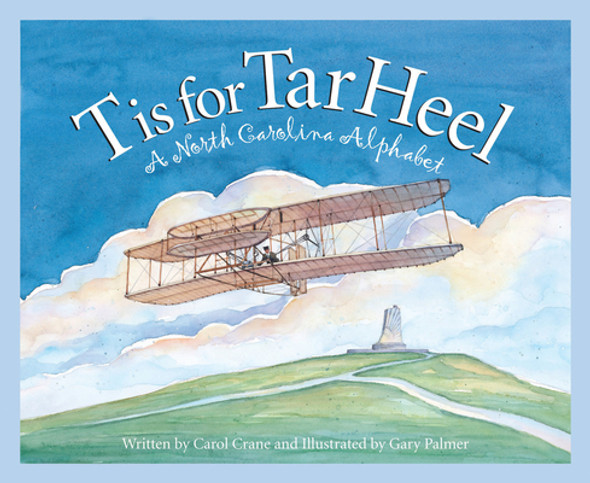 T Is for Tar Heel: A North Carolina Alphabet (Hardcover)