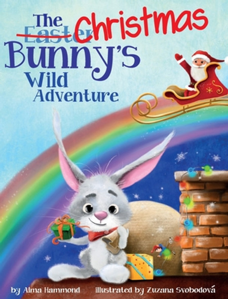 The Christmas Bunny's Wild Adventure (Hardcover)