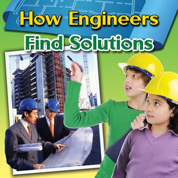How Engineers Find Solutions (Library Binding)