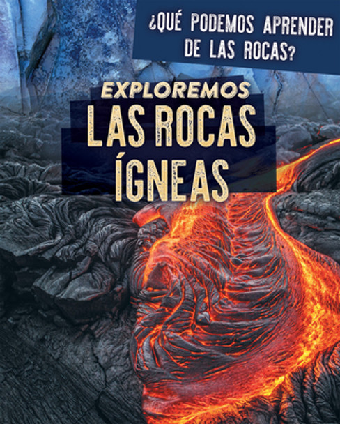 Exploremos Las Rocas Ígneas (Exploring Igneous Rocks) (Library Binding)