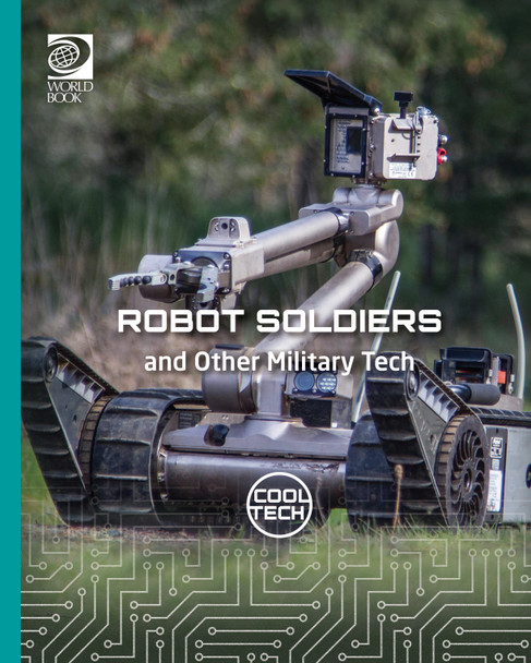 Cool Tech: Robot Soldiers and Other Military Tech (Hardcover)
