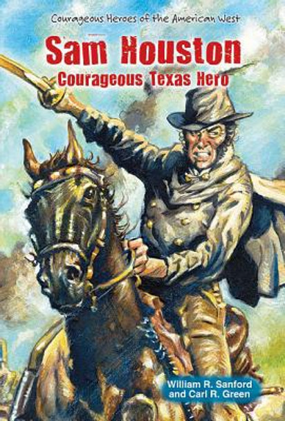 Sam Houston: Courageous Texas Hero (Library Binding)