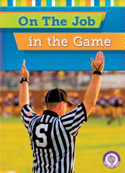 On the Job in the Game (Library Binding)