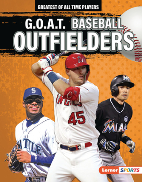G.O.A.T. Baseball Outfielders (Library Binding)