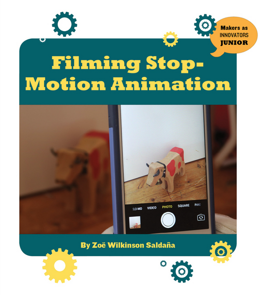 Makers As Innovators Jr.: Filming Stop-Motion Animation (Hardcover)