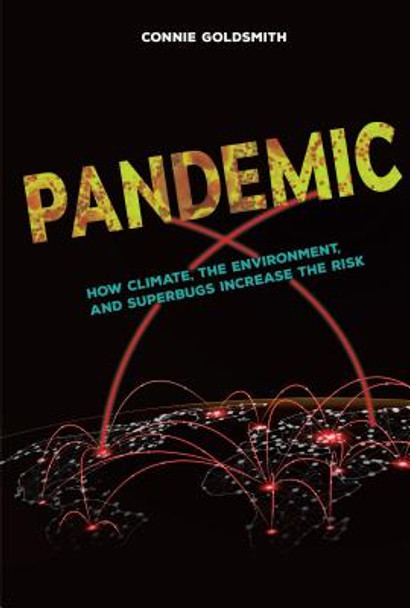 Pandemic: How Climate, the Environment, and Superbugs Increase the Risk (Library Binding)