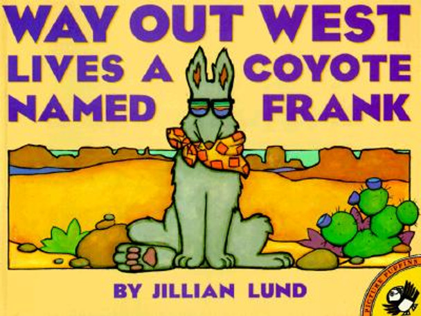 Way Out West Lives a Coyote Named Frank (Paperback)
