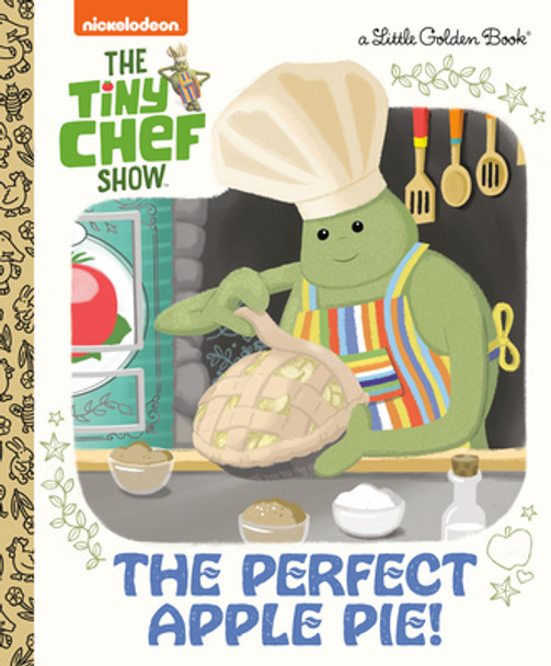 The Perfect Apple Pie! (the Tiny Chef Show) (Hardcover)